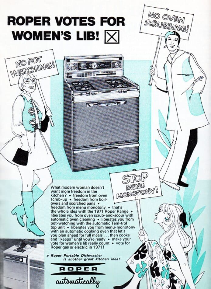 Roper appliances appropriated the style and lingo of the women's liberation movement for this 1971 ad. 